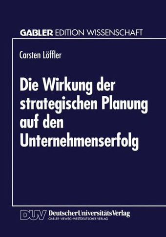 Die Wirkung Der Strategischen Planung Auf Den Unternehmenserfolg
