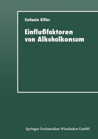 Einflußfaktoren Von Alkoholkonsum: Sozialisation, Self-Control Und Differentielles Lernen