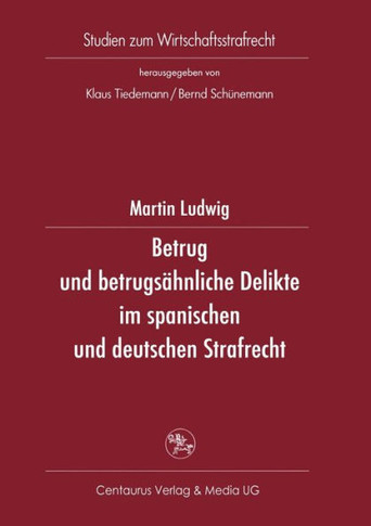 Betrug Und Betrugsähnliche Delikte Im Spanischen Und Deutschen Strafrecht