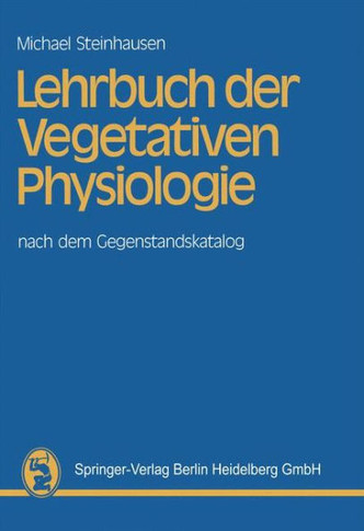 Lehrbuch Der Vegetativen Physiologie: Nach Dem Gegenstandskatalog