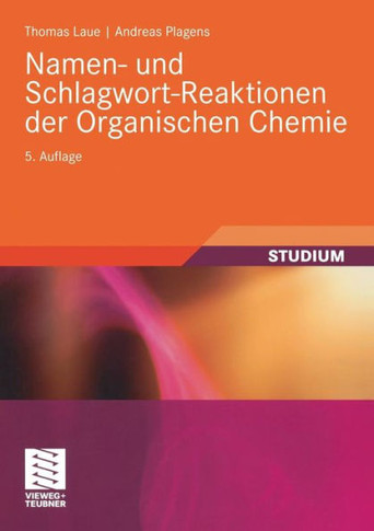 Namen- Und Schlagwort-Reaktionen Der Organischen Chemie