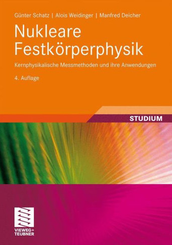 Nukleare Festkörperphysik: Kernphysikalische Messmethoden Und Ihre Anwendungen