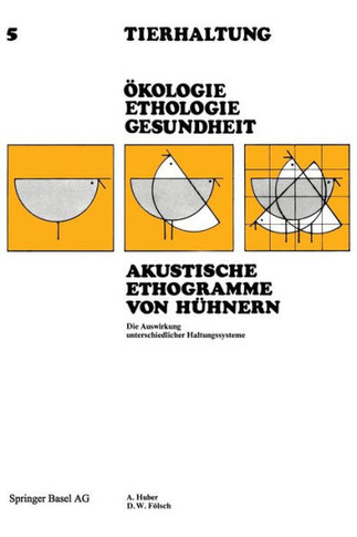 Akustische Ethogramme Von Hühnern: Die Auswirkung Unterschiedlicher Haltungssysteme
