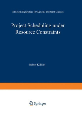 Project Scheduling Under Resource Constraints: Efficient Heuristics for Several Problem Classes