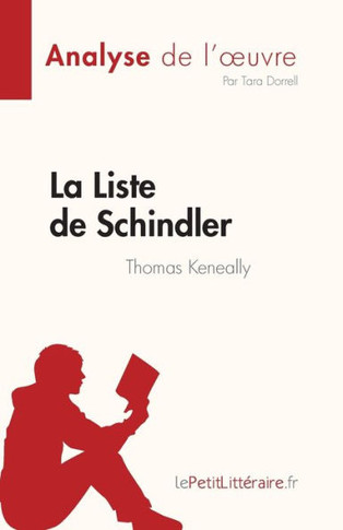 La Liste De Schindler De Thomas Keneally (Analyse De L'?uvre): Résumé Complet Et Analyse Détaillée De L'?uvre (French Edition)