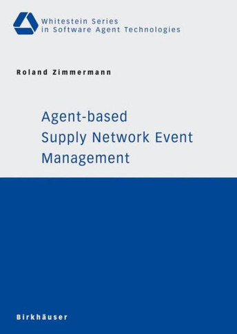 Agent-Based Supply Network Event Management