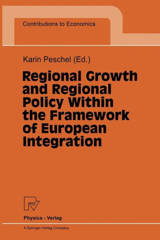 Regional Growth and Regional Policy Within the Framework of European Integration: Proceedings of a Conference on the Occasion of 25 Years Institute fo