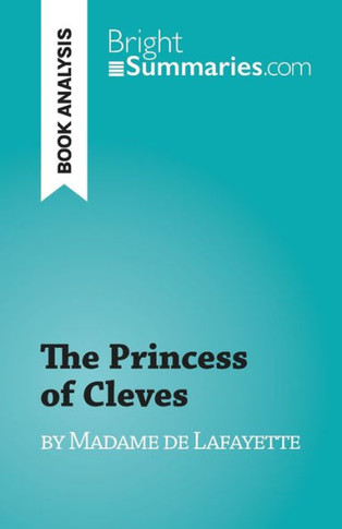 The Princess Of Cleves: By Madame De Lafayette