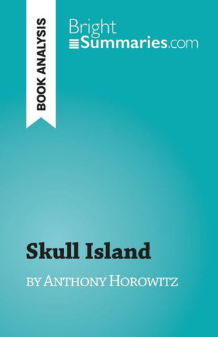 Skull Island: By Anthony Horowitz
