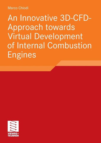 An Innovative 3d-Cfd-Approach Towards Virtual Development of Internal Combustion Engines