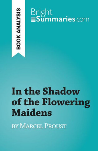 In The Shadow Of The Flowering Maidens: By Marcel Proust