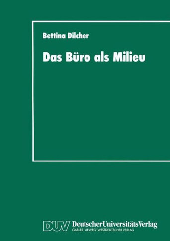 Das Büro ALS Milieu: Der Einfluß Der Lebenswelt Auf Beruf Und Weiterbildung