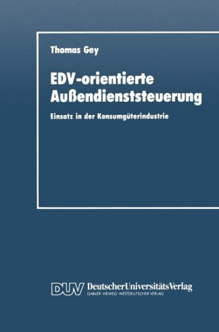 Edv-Orientierte Außendienststeuerung: Einsatz in Der Konsumgüterindustrie