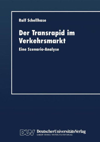 Der Transrapid Im Verkehrsmarkt: Eine Szenario-Analyse