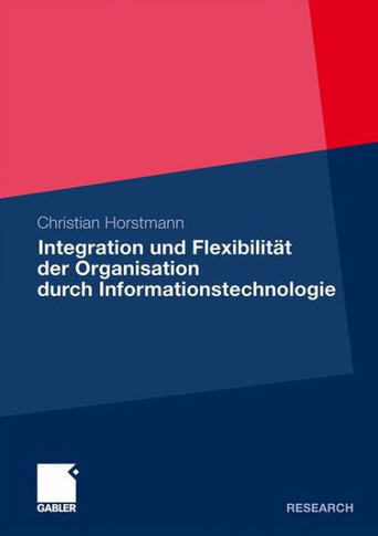 Integration Und Flexibilität Der Organisation Durch Informationstechnologie