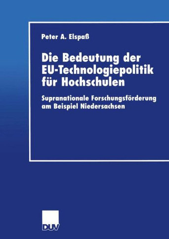 Die Bedeutung Der Eu-Technologiepolitik Für Hochschulen: Supranationale Forschungsförderung Am Beispiel Niedersachsen