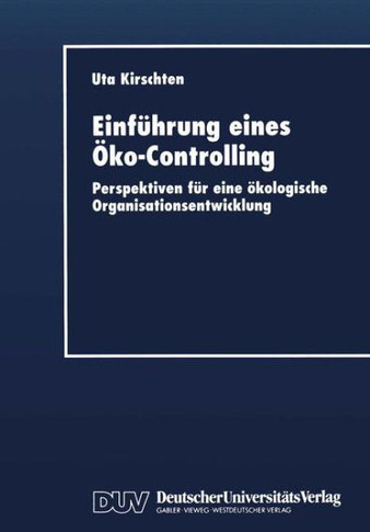 Einführung Eines Öko-Controlling: Perspektiven Für Eine Ökologische Organisationsentwicklung