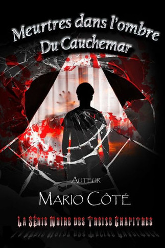 La Série Noire Des Treize Chapitres: Meurtres Dans L'Ombre Du Cauchemar (French Edition)