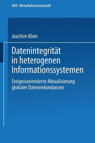 Datenintegrität in Heterogenen Informationssystemen: Ereignisorientierte Aktualisierung Globaler Datenredundanzen