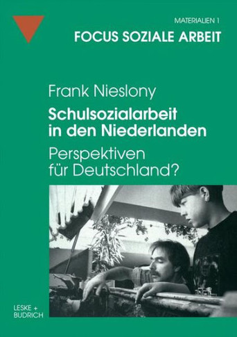 Schulsozialarbeit in Den Niederlanden: Perspektiven Für Deutschland?
