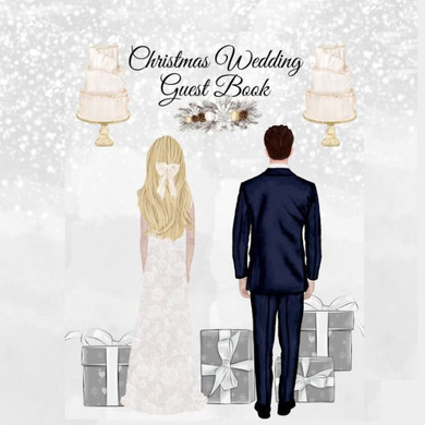 Christmas Wedding Guest Book: Blessing Gift For Bride & Groom - Wedding Guest Book Sign-In Registry For Name, Address, Sign In, Advice, Wishes, ... Vintage Decor - 8.5X11 Inches, 120 Pages
