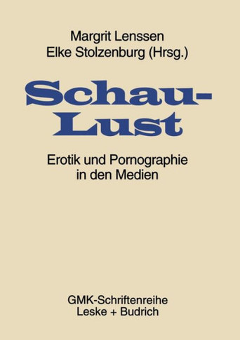 Schaulust: Erotik Und Pornographie in Den Medien