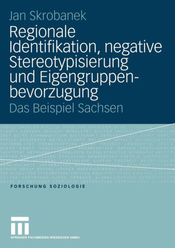 Regionale Identifikation, Negative Stereotypisierung Und Eigengruppenbevorzugung