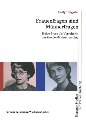 Frauenfragen Sind Männerfragen: Helge Pross ALS Vorreiterin Des Gender-Mainstreaming
