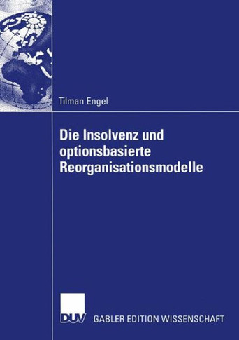 Die Insolvenz Und Optionsbasierte Reorganisationsmodelle