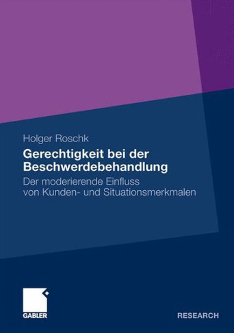 Gerechtigkeit Bei Der Beschwerdebehandlung: Der Moderierende Einfluss Von Kunden- Und Situationsmerkmalen