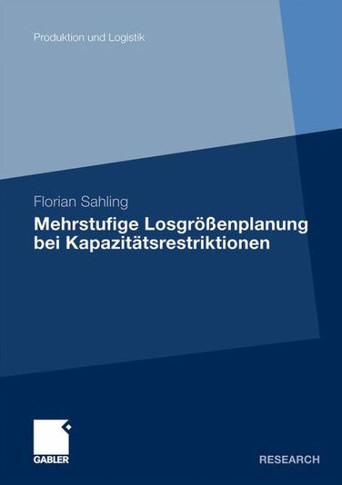 Mehrstufige Losgrößenplanung Bei Kapazitätsrestriktionen