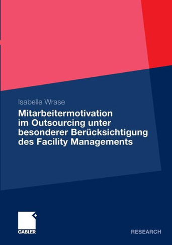 Mitarbeitermotivation Im Outsourcing Unter Besonderer Berücksichtigung Des Facility Managements