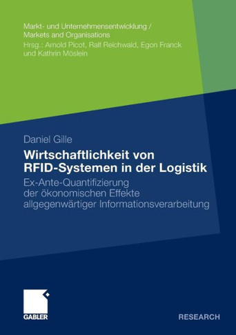 Wirtschaftlichkeit Von Rfid-Systemen in Der Logistik: Ex-Ante-Quantifizierung Der Ökonomischen Effekte Allgegenwärtiger Informationsverarbeitung