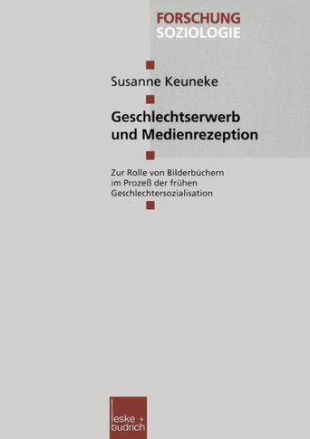 Geschlechtserwerb Und Medienrezeption: Zur Rolle Von Bilderbüchern Im Prozeß Der Frühen Geschlechtersozialisation