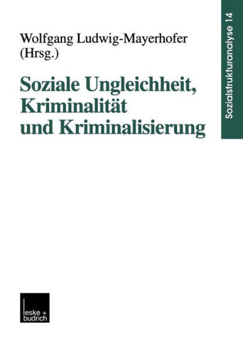 Soziale Ungleichheit, Kriminalität Und Kriminalisierung