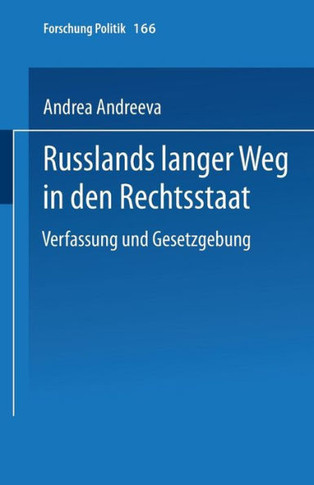 Russlands Langer Weg in Den Rechtsstaat: Verfassung Und Gesetzgebung
