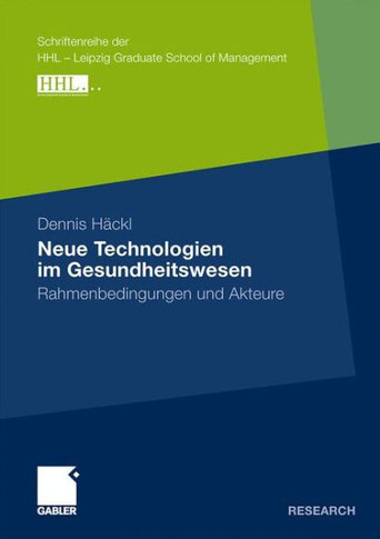Neue Technologien Im Gesundheitswesen: Rahmenbedingungen Und Akteure