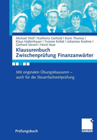 Klausurenbuch Zwischenprüfung Finanzanwärter: Mit Originalen Übungsklausuren - Auch Für Die Steuerfachwirtprüfung