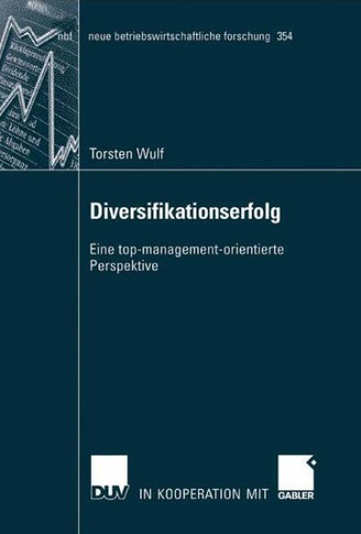 Diversifikationserfolg: Eine Top-Management-Orientierte Perspektive