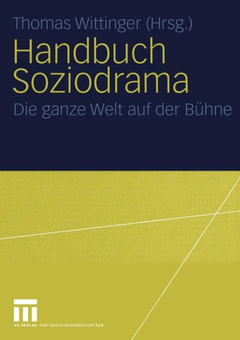 Handbuch Soziodrama: Die Ganze Welt Auf Der Bühne