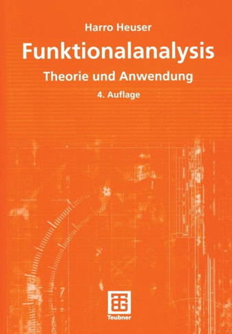 Funktionalanalysis: Theorie Und Anwendung