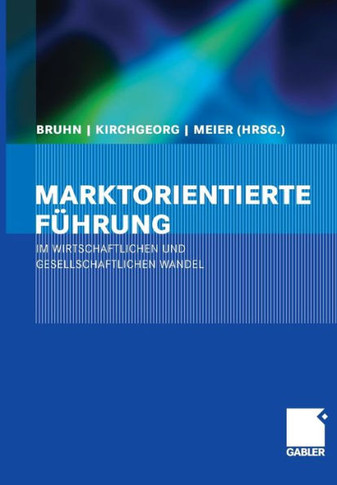 Marktorientierte Führung Im Wirtschaftlichen Und Gesellschaftlichen Wandel