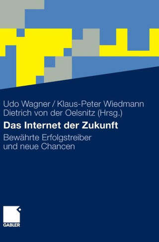 Das Internet Der Zukunft: Bewährte Erfolgstreiber Und Neue Chancen