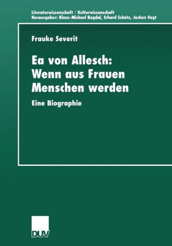 EA Von Allesch: Wenn Aus Frauen Menschen Werden: Eine Biographie