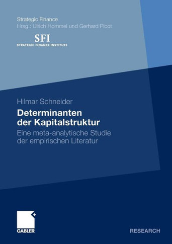 Determinanten Der Kapitalstruktur: Eine Meta-Analytische Studie Der Empirischen Literatur
