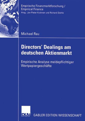 Directors' Dealings Am Deutschen Aktienmarkt: Empirische Analyse Meldepflichtiger Wertpapiergeschäfte