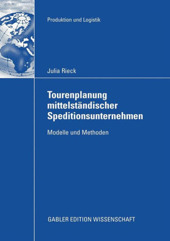 Tourenplanung Mittelständischer Speditionsunternehmen: Modelle Und Methoden