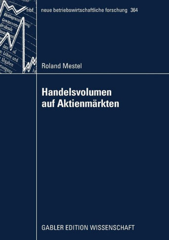 Handelsvolumen Auf Aktienmärkten: Univariate Analysen Und Kontemporäre Rendite-Mengen-Beziehungen