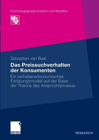 Das Preissuchverhalten Der Konsumenten: Ein Verhaltensökonomisches Erklärungsmodell Auf Der Basis Der Theorie Des Anspruchsniveaus