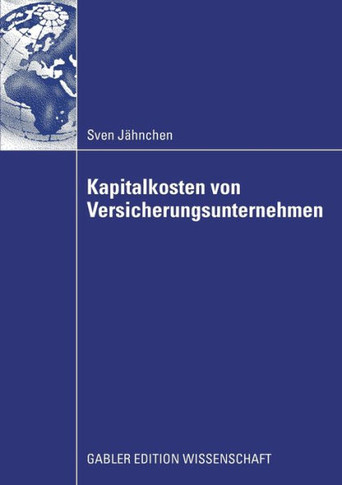 Kapitalkosten Von Versicherungsunternehmen: Fundamentale Betafaktoren ALS Erklärungsbeitrag Zur Erfassung Der Renditeforderungen Der Eigenkapitalgeber